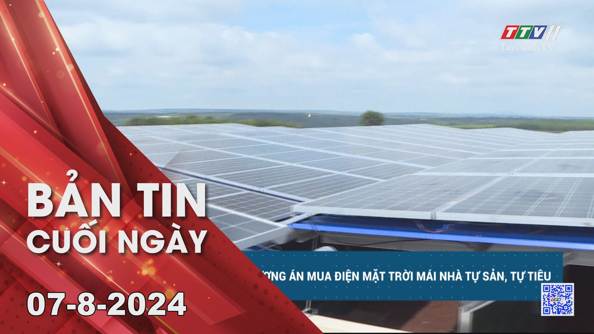 Bản tin cuối ngày 07-8-2024 | Tin tức hôm nay | TayNinhTV